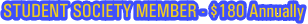 STUDENT SOCIETY MEMBER - $180 Annually