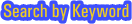 Search by Keyword